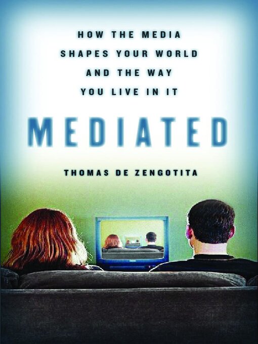 Title details for Mediated by Thomas de Zengotita - Available
